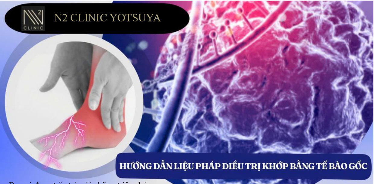 lieu-phap-dieu-tri-khop-bang-te-bao-goc-tai-n2-clinic-yotsuya